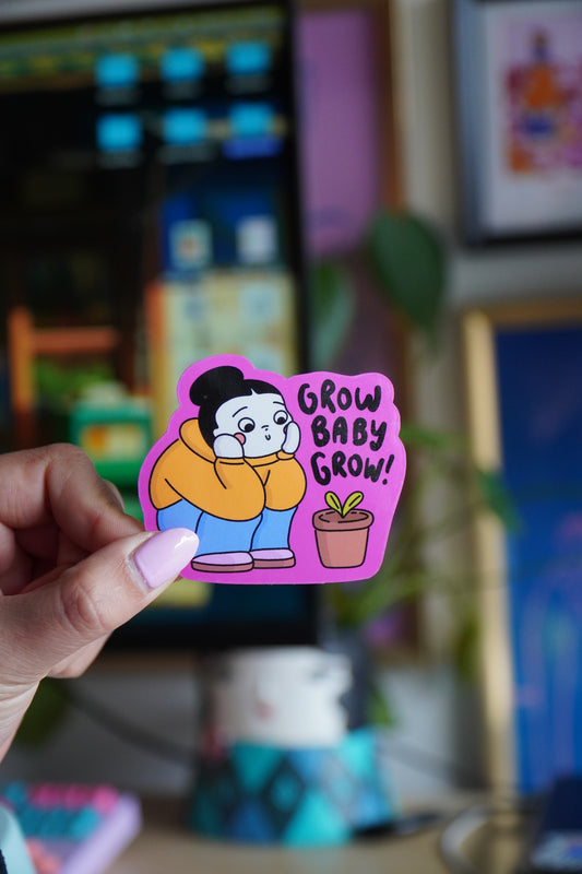 GROW BABY GROW!