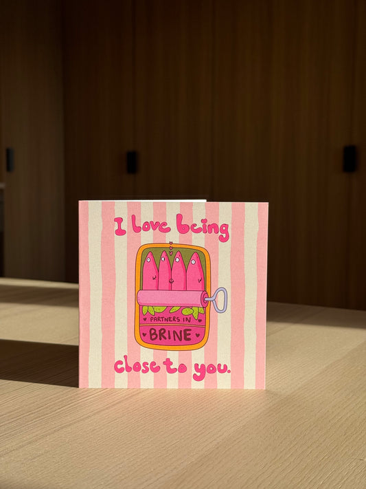 'I LOVE BEING CLOSE TO YOU' CARD